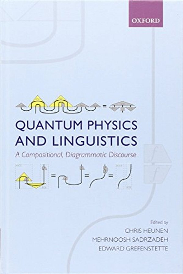Quantum Physics And Linguistics: A Compositional, Diagrammatic Discourse-..