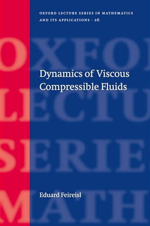 Dynamics Of Viscous Compressible Fluids-..