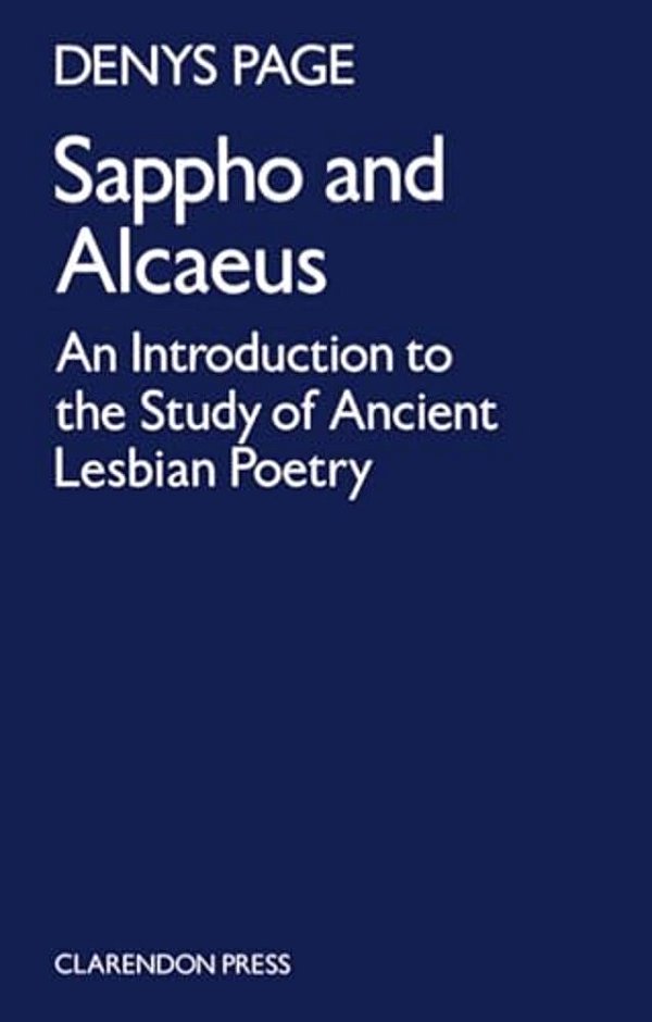 Sappho And Alcaeus: An Introduction To The Study Of Ancient Lesbian Poetry-..
