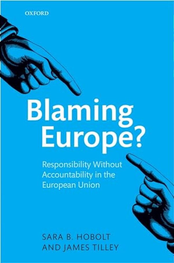 Blaming Europe?: Responsibility Without Accountability In The European Union-..