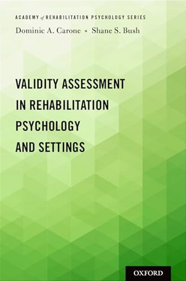 Validity Assessment In Rehabilitation Psychology And Settings-..