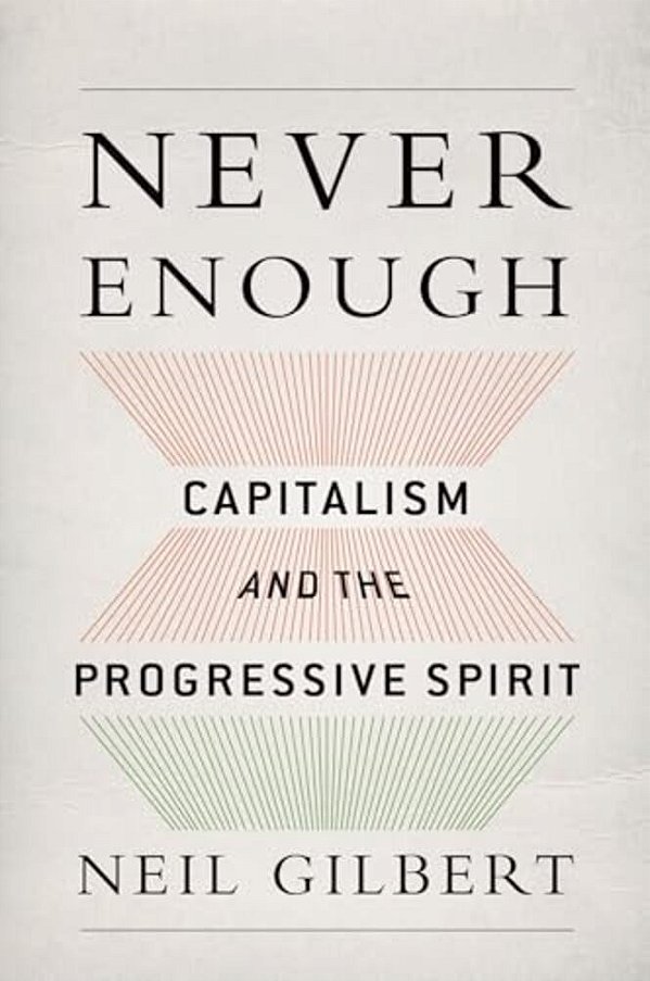 Never Enough: Capitalism And The Progressive Spirit-..