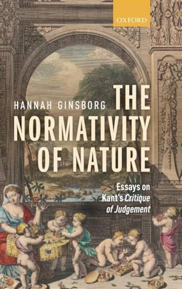 Normativity Of Nature: Essays On Kant's Critique Of Judgement-..