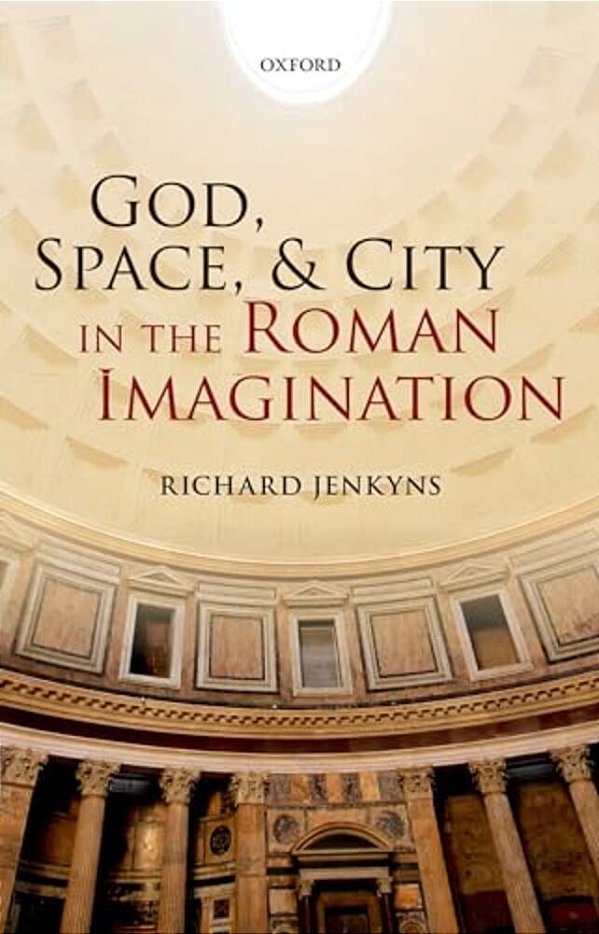 God, Space, & City In The Roman Imagination-..
