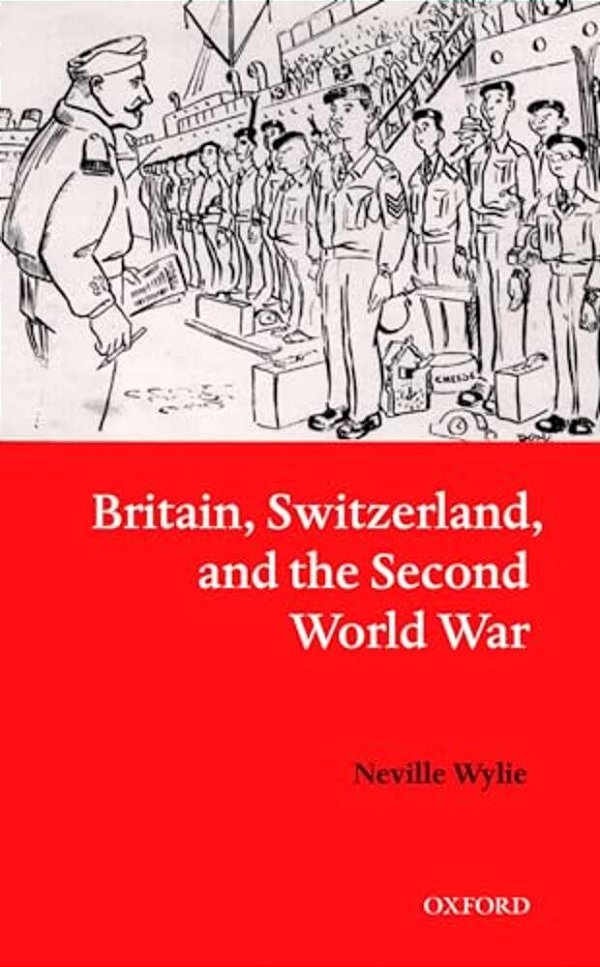 Britain, Switzerland, And The Second World War-..