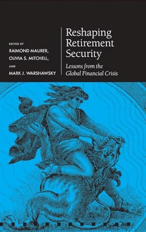 Reshaping Retirement Security: Lessons From The Global Financial Crisis-..