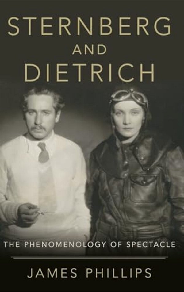 Sternberg And Dietrich: The Phenomenology Of Spectacle-..
