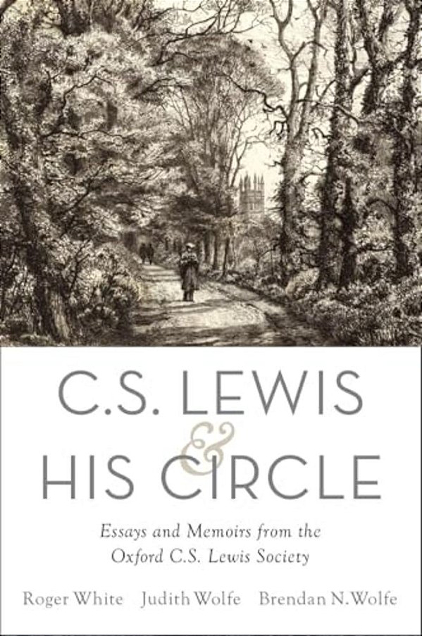 C. S. Lewis And His Circle: Essays And Memoirs From The Oxford C. S. Lewis Society-..