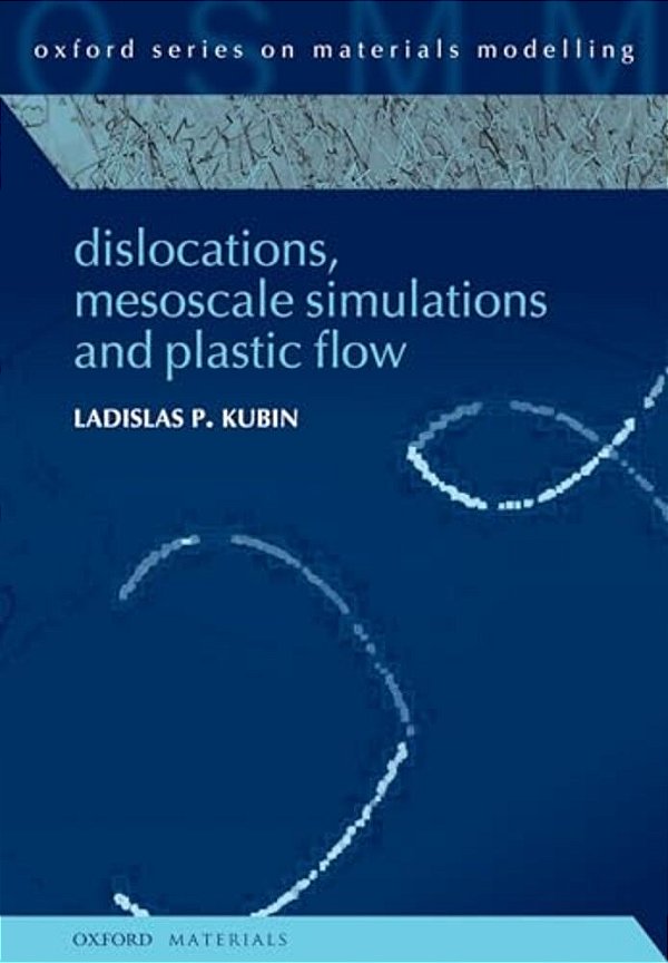 Dislocations, Mesoscale Simulations And Plastic Flow-..