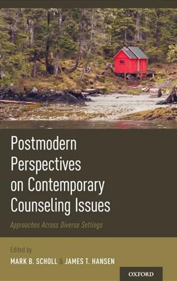 Postmodern Perspectives On Contemporary Counseling Issues: Approaches Across Diverse Settings-..