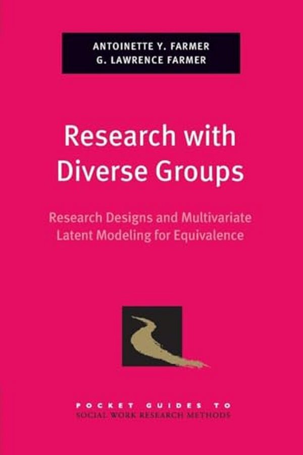 Research With Diverse Groups: Research Designs And Mulitvariate Latent Modeling For Equivalence-..