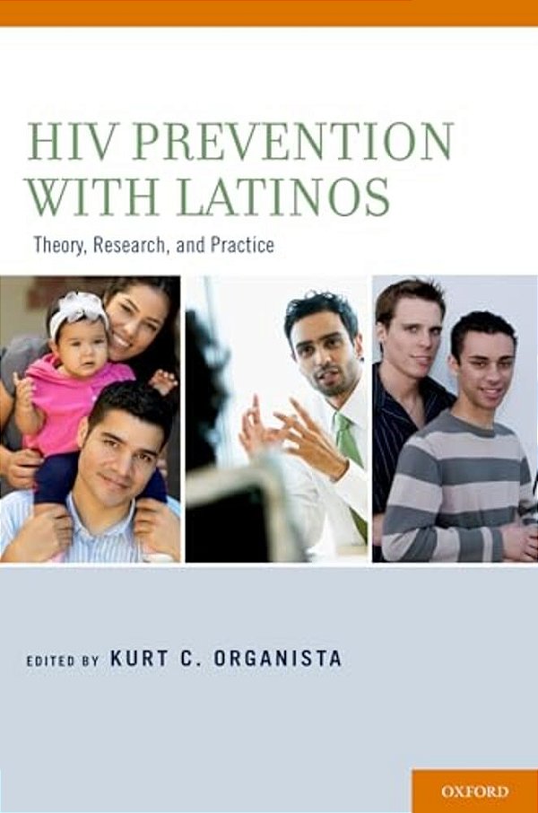Hiv Prevention With Latinos: Theory, Research, And Practice-..
