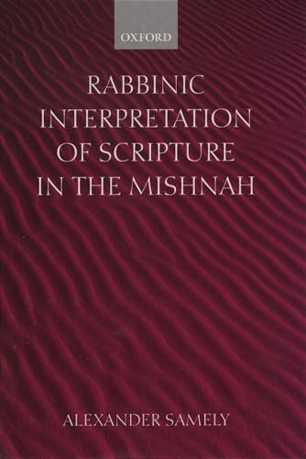 Rabbinic Interpretation Of Scripture In The Mishnah-..