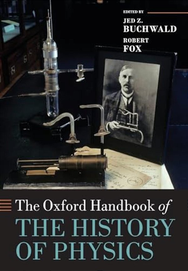The Oxford Handbook Of The History Of Physics-..