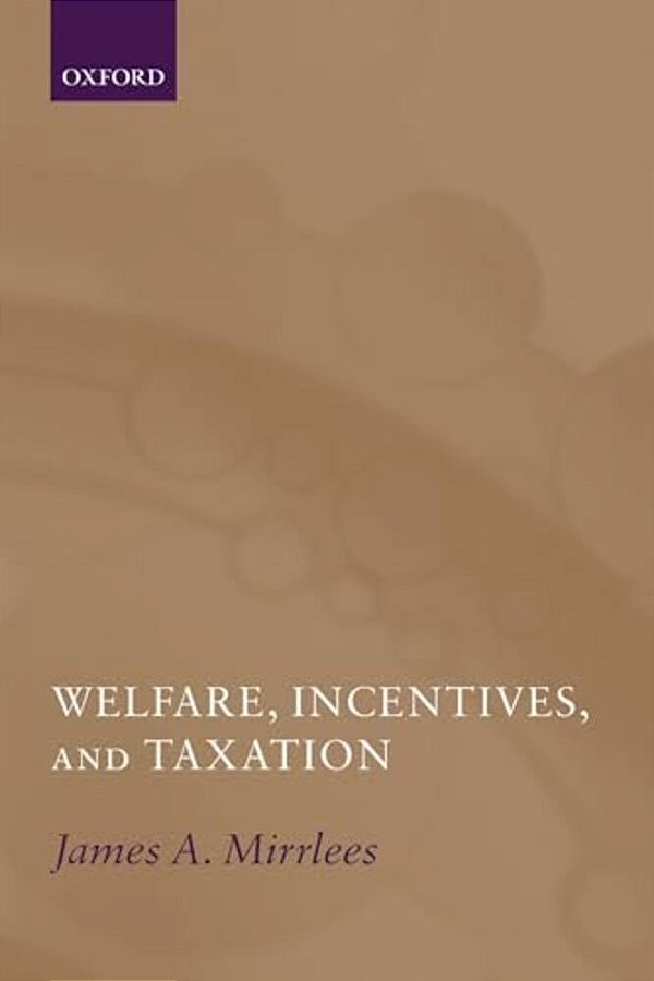 Welfare, Incentives, And Taxation-..