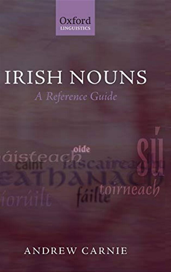 Irish Nouns: A Reference Guide-..