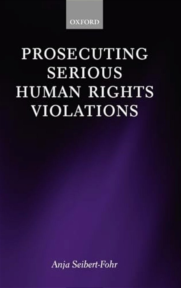 Prosecuting Serious Human Rights Violations-..