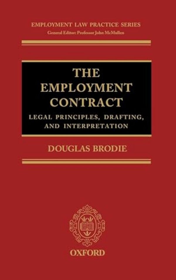 The Employment Contract: Legal Principles, Drafting, And Interpretation-..
