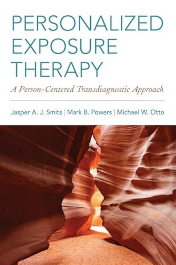 Personalized Exposure Therapy: A Person-Centered Transdiagnostic Approach-..