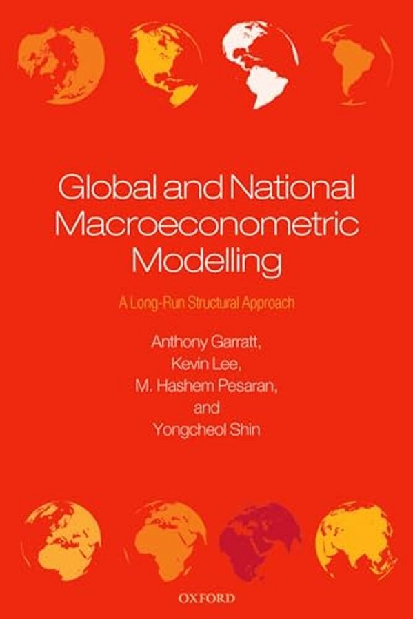 Global And National Macroeconometric Modelling: A Long-Run Structural Approach-..