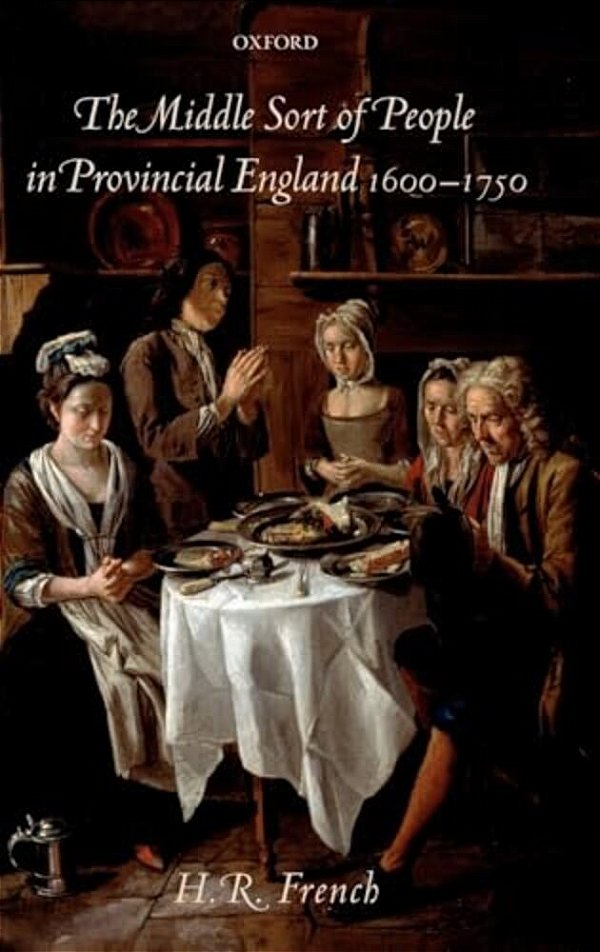 The Middle Sort Of People In Provincial England, 1600-1750-..