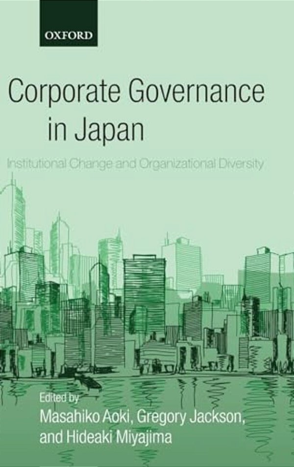 Corporate Governance In Japan: Institutional Change And Organizational Diversity-..