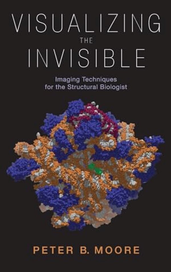 Visualizing The Invisible: Imaging Techniques For The Structural Biologist-..