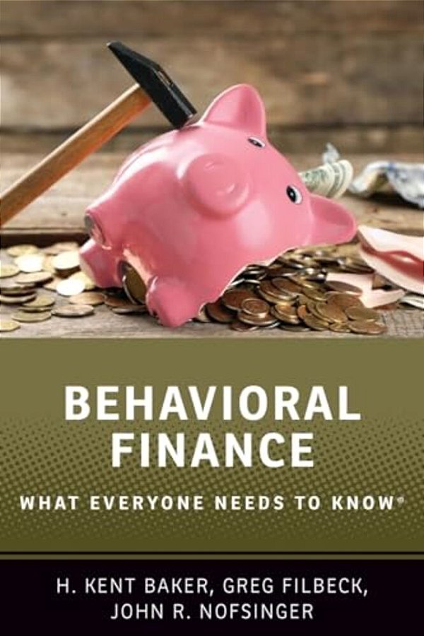 Behavioral Finance: What Everyone Needs To Knowâ(r)-..