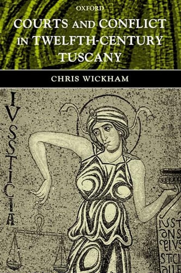Courts And Conflict In Twelfth-Century Tuscany-..