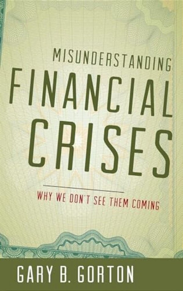 Misunderstanding Financial Crises C-..