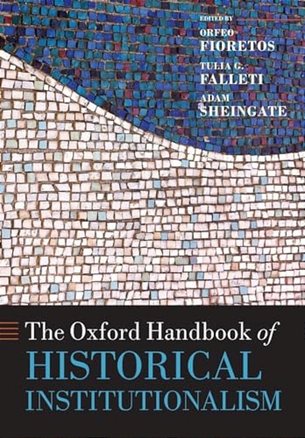The Oxford Handbook Of Historical Institutionalism-..