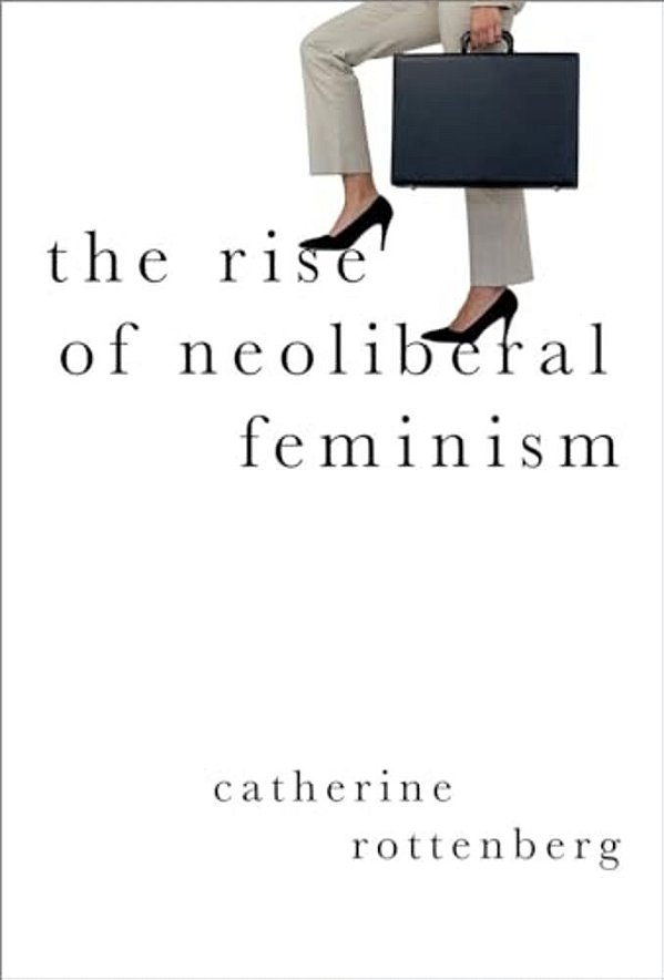 The Rise Of Neoliberal Feminism-..