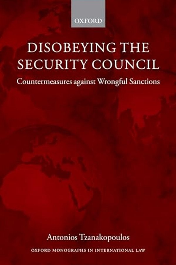 Disobeying The Security Council: Countermeasures Against Wrongful Sanctions-..