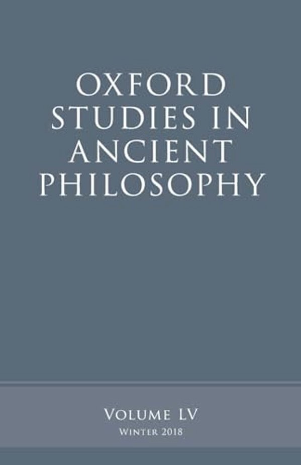Oxford Studies In Ancient Philosophy, Volume 55-..