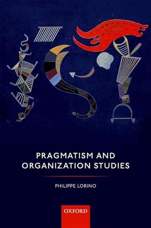 Pragmatism And Organization Studies-..