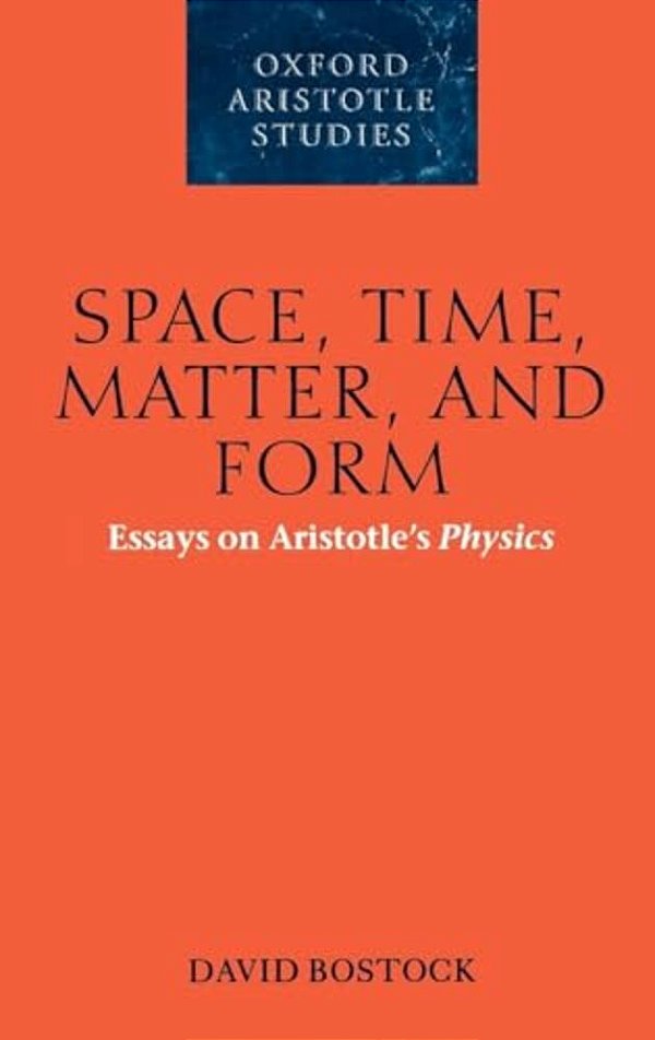 Space, Time, Matter, And Form: Essays On Aristotle's Physics-..
