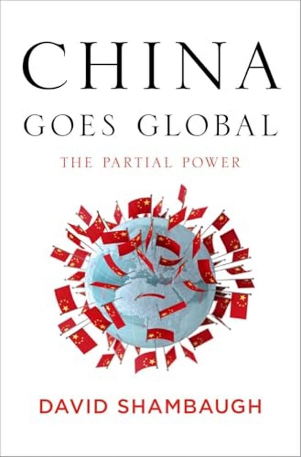 China Goes Global: The Partial Power-..