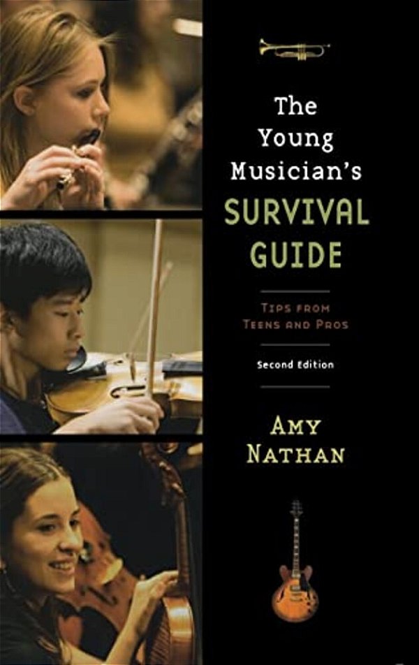 Young Musician's Survival Guide: Tips From Teens And Pros-..