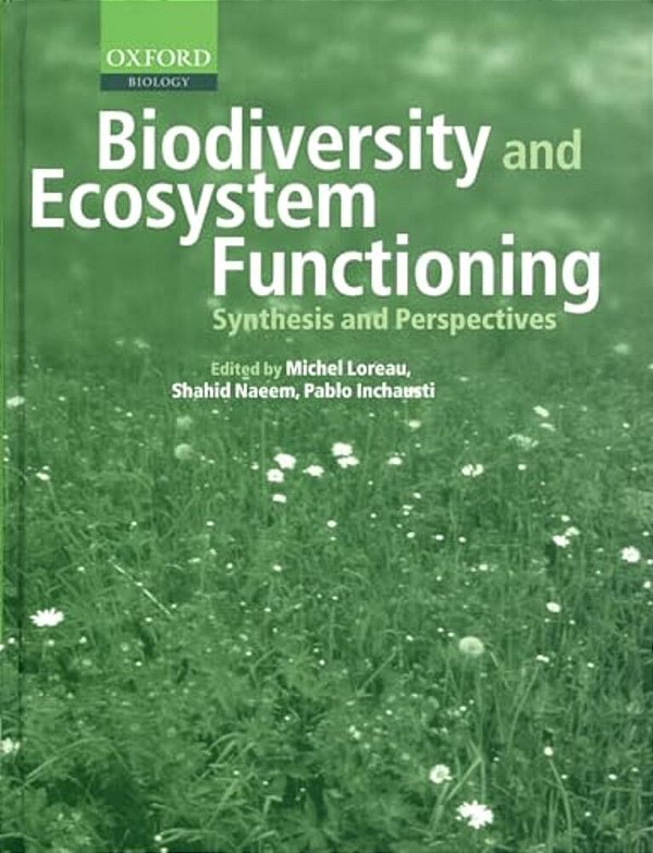 Biodiversity And Ecosystem Functioning: Synthesis And Perspectives-..