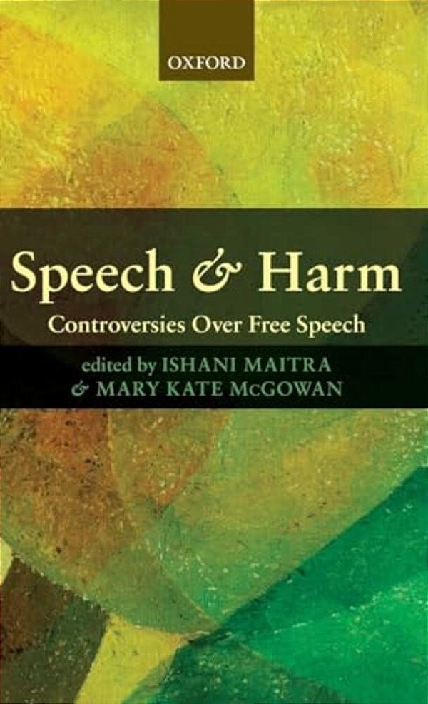 Speech And Harm: Controversies Over Free Speech-..