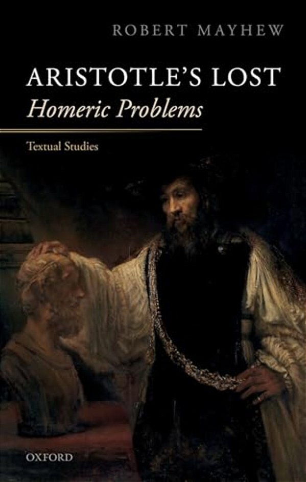 Aristotle's Lost Homeric Problems: Textual Studies-..