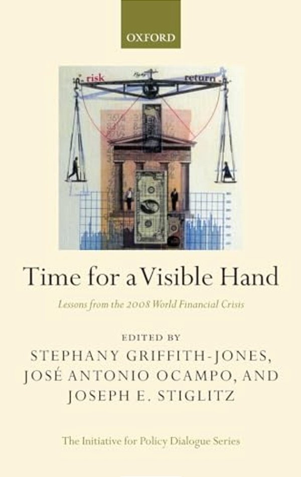 Time For A Visible Hand: Lessons From The 2008 World Financial Crisis-..