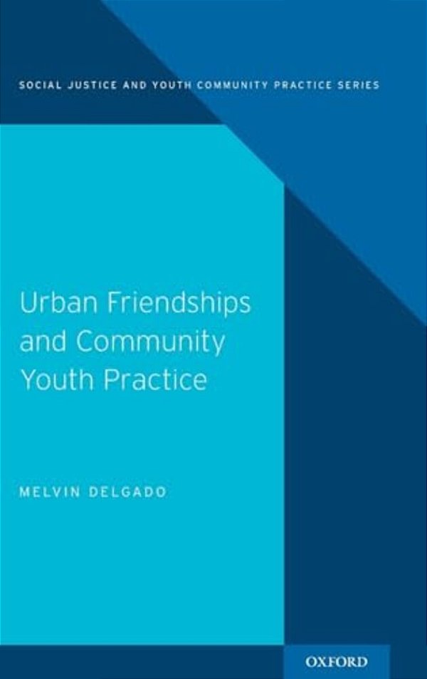 Urban Friendships And Community Youth Practice-..