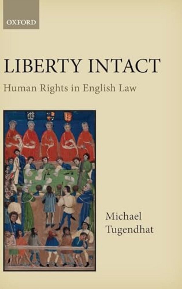 Liberty Intact: Human Rights In English Law-..