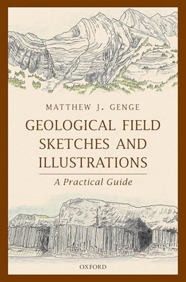 Geological Field Sketches And Illustrations: A Practical Guide-..