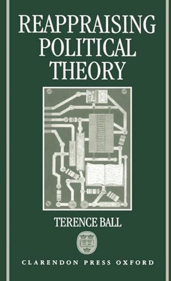 Reappraising Political Theory: Revisionist Studies In The History Of Political Thought-..