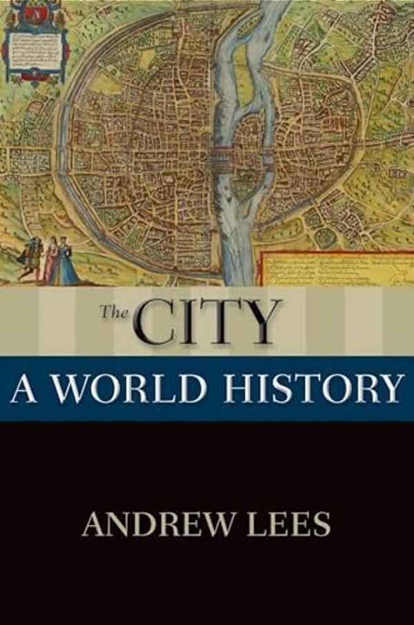The City: A World History-..