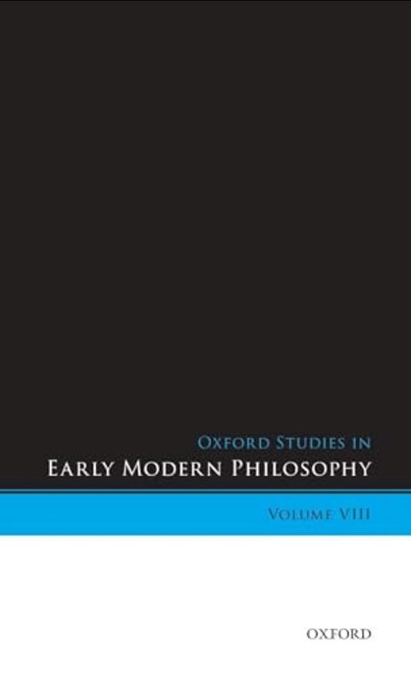 Oxford Studies In Early Modern Philosophy, Volume VIII-..