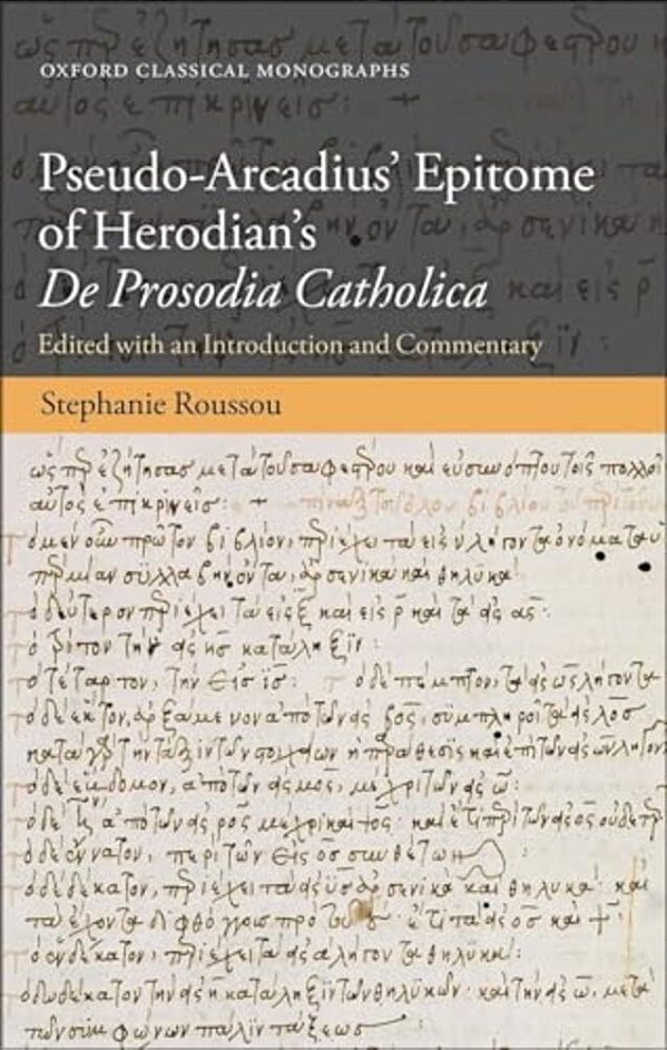 Pseudo-Arcadius' Epitome Of Herodian's De Prosodia Catholica: Edited With An Introduction And Commentary-..
