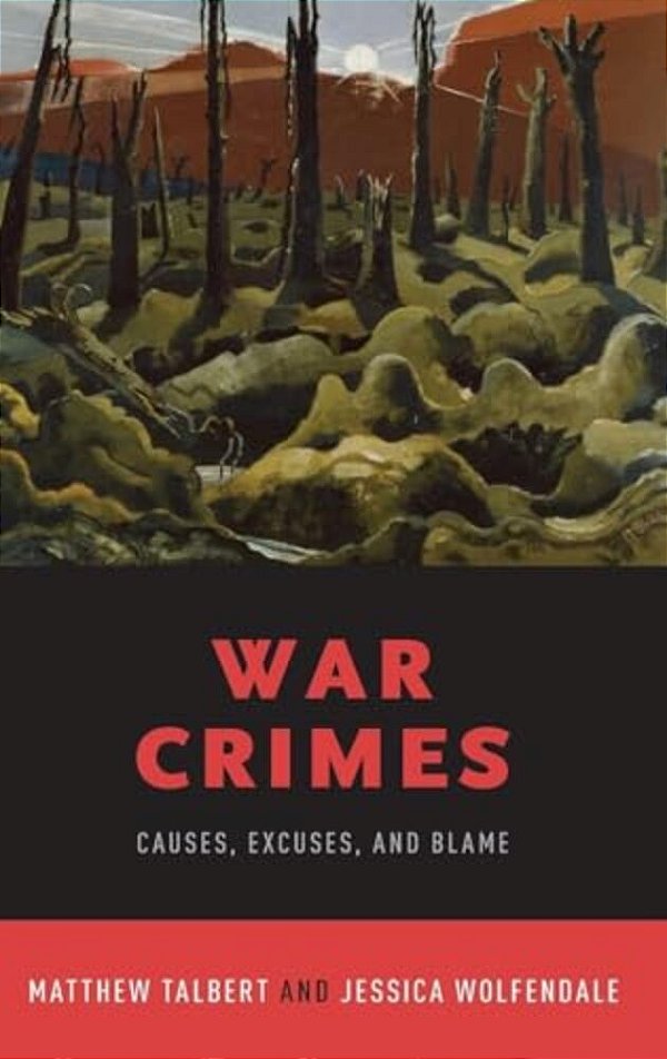 War Crimes: Causes, Excuses, And Blame-..